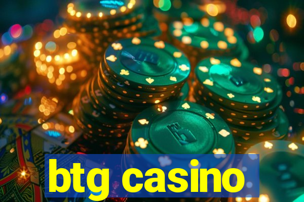 btg casino